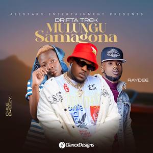 Mulungu Samagona (feat. Chile Breezy & Ray Dee)