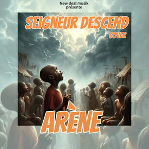 Seigneur Descend