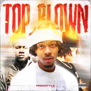 TOP BLOWN (freestyle) (feat. Leyti & BabyZack) (Explicit)