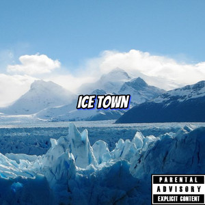 Ice Town (Explicit)