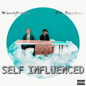 Self Influenced (feat. KingKells) [Explicit]