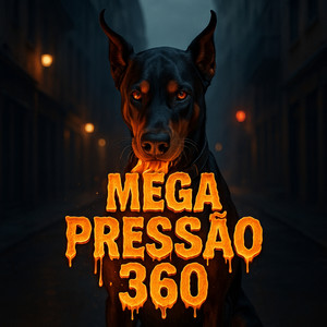Mega Pressão 360 (Explicit)