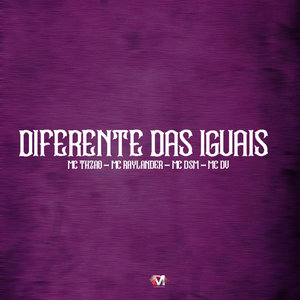 Diferente das Iguais (Explicit)