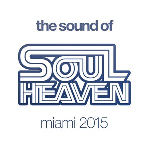 The Sound Of Soul Heaven Miami 2015