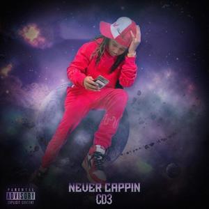 Never Cappin (No Hook) (Explicit)