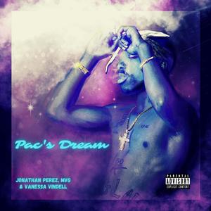 Pac's Dream (feat. MVG & Vanessa Vindell) (Explicit)