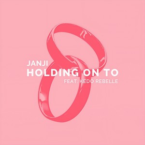 Holding on To