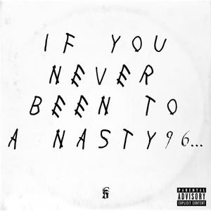 Nasty96 (Explicit)