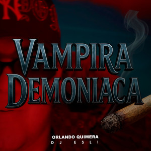 Orlando Quimera - Vampira Demoniaca (Explicit)