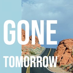 Gone Tomorrow