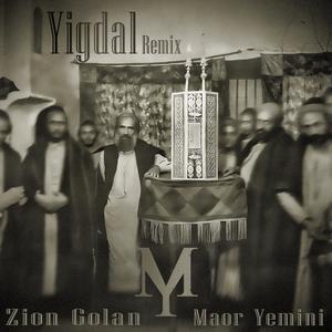 Yigdal (feat. ציון גולן) [Maor Yemini Remix]