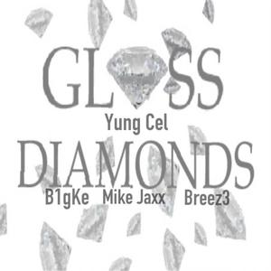 Glass Diamonds (feat. Mike Jaxx, B1g Ke & Breez3) (Explicit)