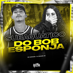 Subaquatico do Bob Esponja (Explicit)