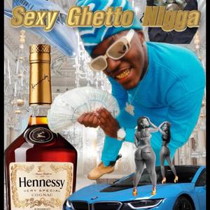 Sexy Ghetto Nigga (Explicit)