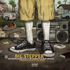 Big Stepper (feat. PC Dakyd & Black Mexico) [Explicit]