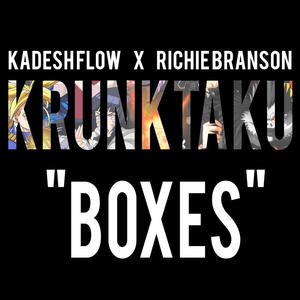 Boxes (Krunktaku Version)