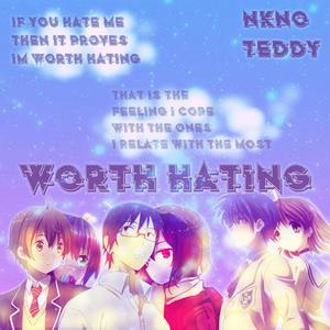 Worth Hating(feat. teddyboi) (Explicit)