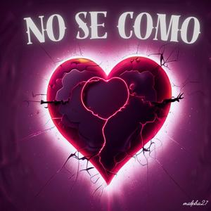 No se Como