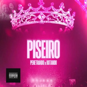 Piseiro - Penetrando X Botando (Explicit)