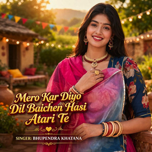 Mero Kar Diyo Dil Baichen Hasi Atari Te