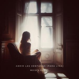 Abrir Las Ventanas (Para Lina)