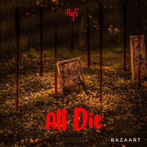 All Die (feat. 4g5) [Explicit]