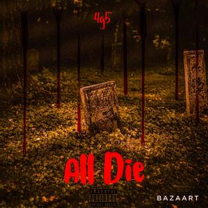 All Die (feat. 4g5) (Explicit)