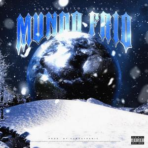 Mundo Frio (feat. Alrocdelito) (Explicit)