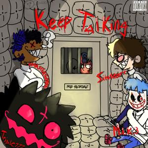 Keep Talking(feat. Triple777, Sinsearr & XMASTERGODz) (Explicit)