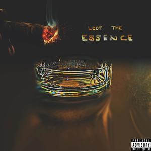 Loot The Essence (Explicit)