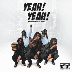 YEAH! YEAH! (feat. SMOOTH Doee) [Explicit]