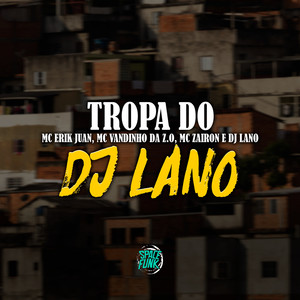 Tropa do Dj Lano (Explicit)