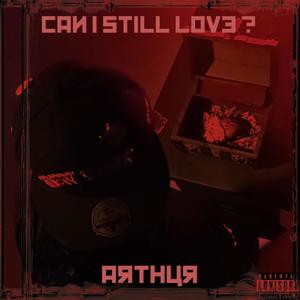 Can I Still Love ? (Explicit)