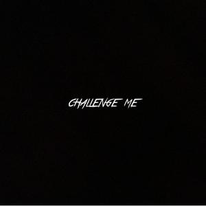 Challenge me (Explicit)