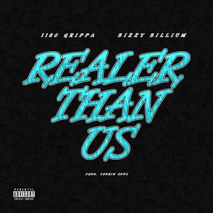 Realer Than Us (feat. 1180 Grippa) (Explicit)