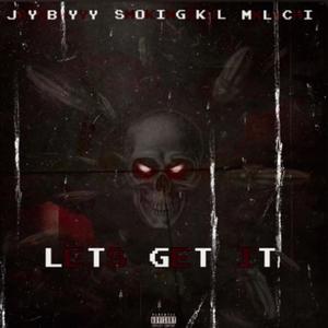 Lets get it (feat. Smokingskul Mxlachi) [Explicit]