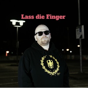 Lass die Finger (Explicit)