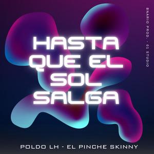 Hasta que el sol salga (feat. El pinche skinny) [Explicit]