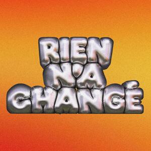 Rien n'a changé (feat. Sancho & Pancho) [Explicit]