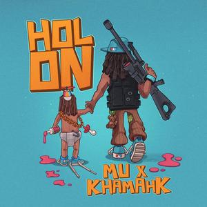 Hol On (feat. Khamahk) [Explicit]