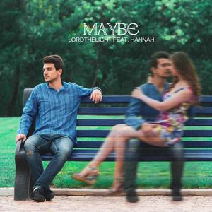 Maybe (feat. Hannah)