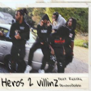 Heros 2 Villinz (feat. Richskii & DenaroDiablo) (Explicit)