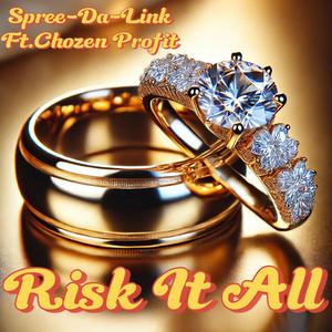 Risk It All (feat. Spree Da Link) (Explicit)