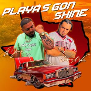 Playa's Gon Shine (feat. CHOP-A-VELLI) (Explicit)