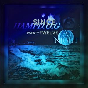 Since Twenty Twelve at Night... (Explicit)