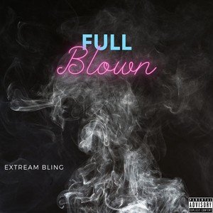 Full Blown (Explicit)