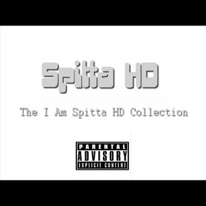 The I Am Spitta Hd Collection (Explicit)