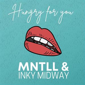Hungry For You (feat. Inky Midway) (Radio Edit)