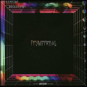 ITSNOTREAL (Explicit)