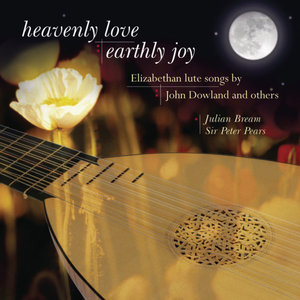 Heavenly Love, Earthly Joy - Elizabethan Lute Songs by John Dowland and Others